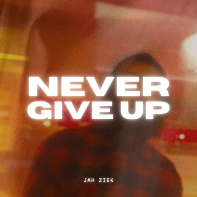 Never Give Up - Single