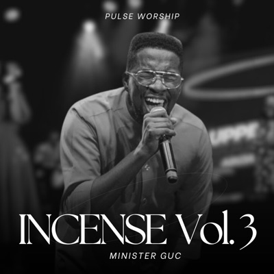 Pulse Worship - Incense, Vol. 3, Pt. 2 (feat. Minister GUC)