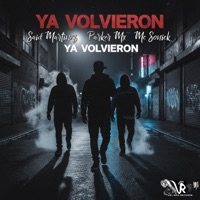 Ya Volvieron - Single - Mc Sonick, Parker Mx & Said Martinez