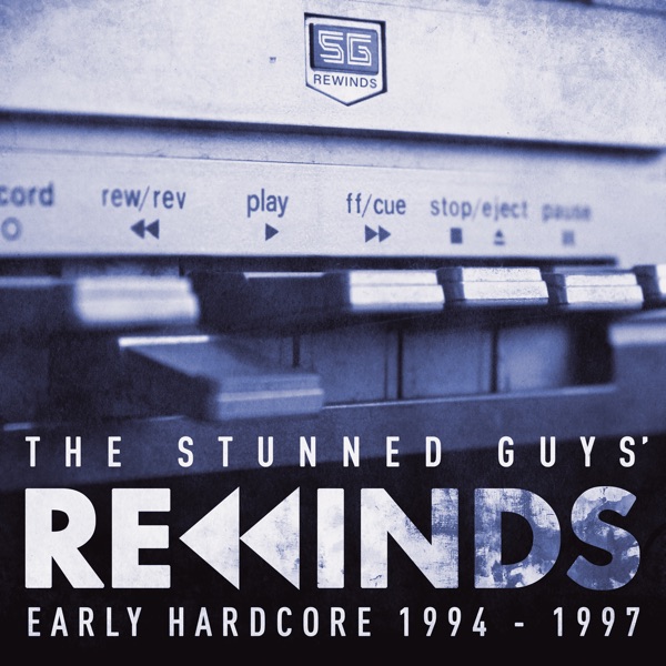 The Stunned Guys' Rewinds - Early Hardcore 1994 - 1997
