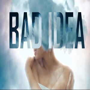 Bad Idea - Single