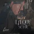 La Que Se Fue