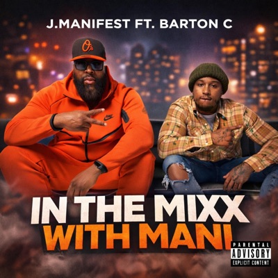 IN THE MIXX WITH MANI (feat. BARTON C) - Single