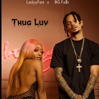 Thug Luv (feat. BG Fa$t) - Single - LadyyFast