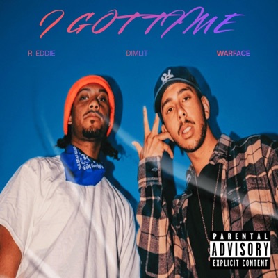 I Got Time (feat. R. Eddie & WARFACE) - Single