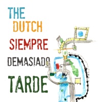 Siempre Demasiado Tarde - Single - The Dutch