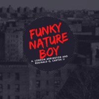 Funky Nature Boy - Single - Reginald Q Carter II & A. London Arrington