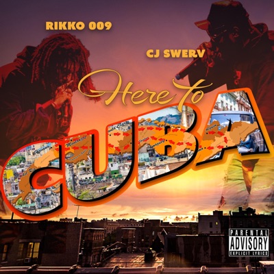 Here To Cuba (feat. CJ Swerv) - Single