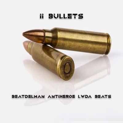 II Bullets (feat. Beatdelman & Antiheroe) - Single