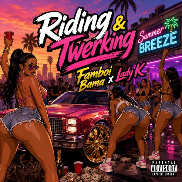 Ridin' & Twerkin' (feat. Famboi Bama)