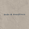 Dads and Daughters - MaRynn Taylor