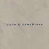 Dads and Daughters