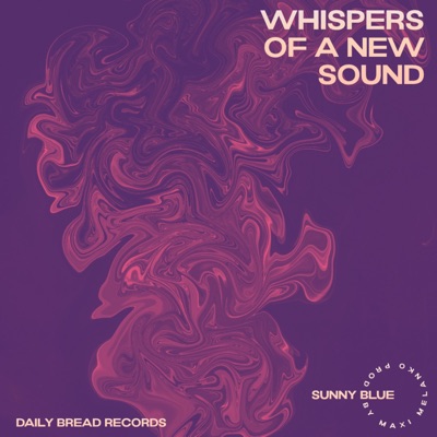 whispers of a new sound (feat. Maxi Melanko) - Single