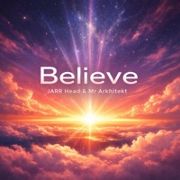 Believe - Single - JARR Head & Mr. Arkhitekt