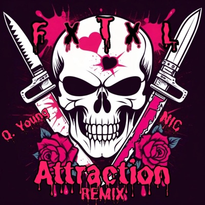 FxTxL Attraction (feat. Nic) [Remix] - Single