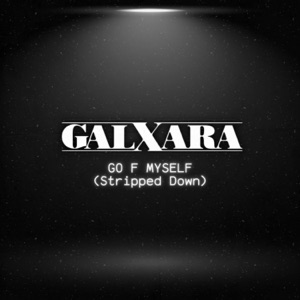 Go F Myself (Stripped Down) - Single