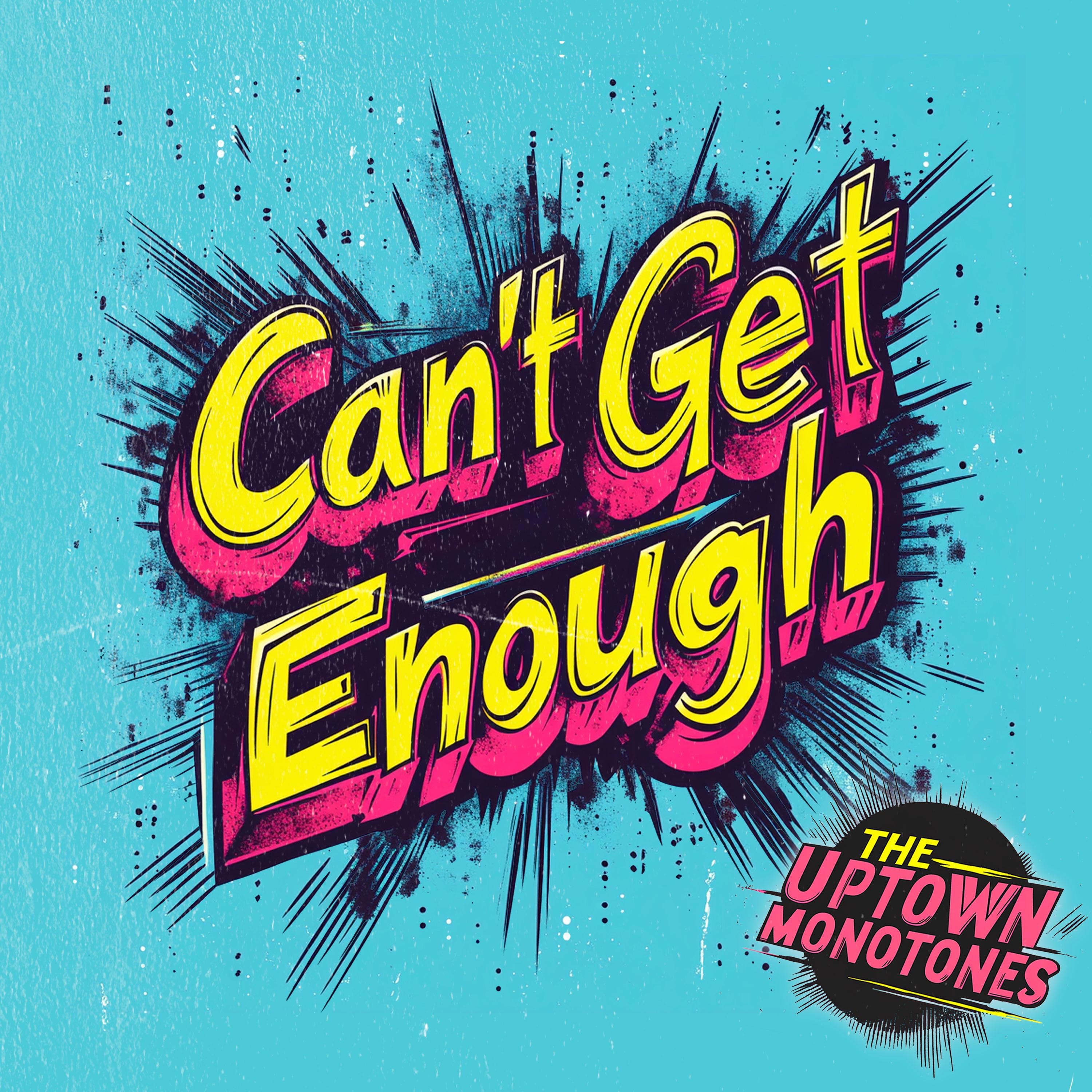 Can't Get Enough - Single