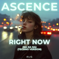 Right Now (Na Na Na) [Techno Version] - Single - Ascence