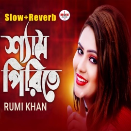 Sham Pirite (Slow+Reverb) Rumi Khan