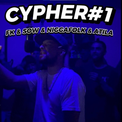 Cypher#1 (feat. Fk, Sow, Niggafolk & ProdGringo) - Single