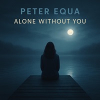 Alone Without You (Remake) - Single - Peter Equa