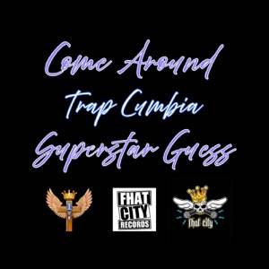 Come Around Trap Cumbia