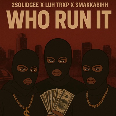 B4L Who Run It (feat. 2SolidGee & Smakkabihh) - Single