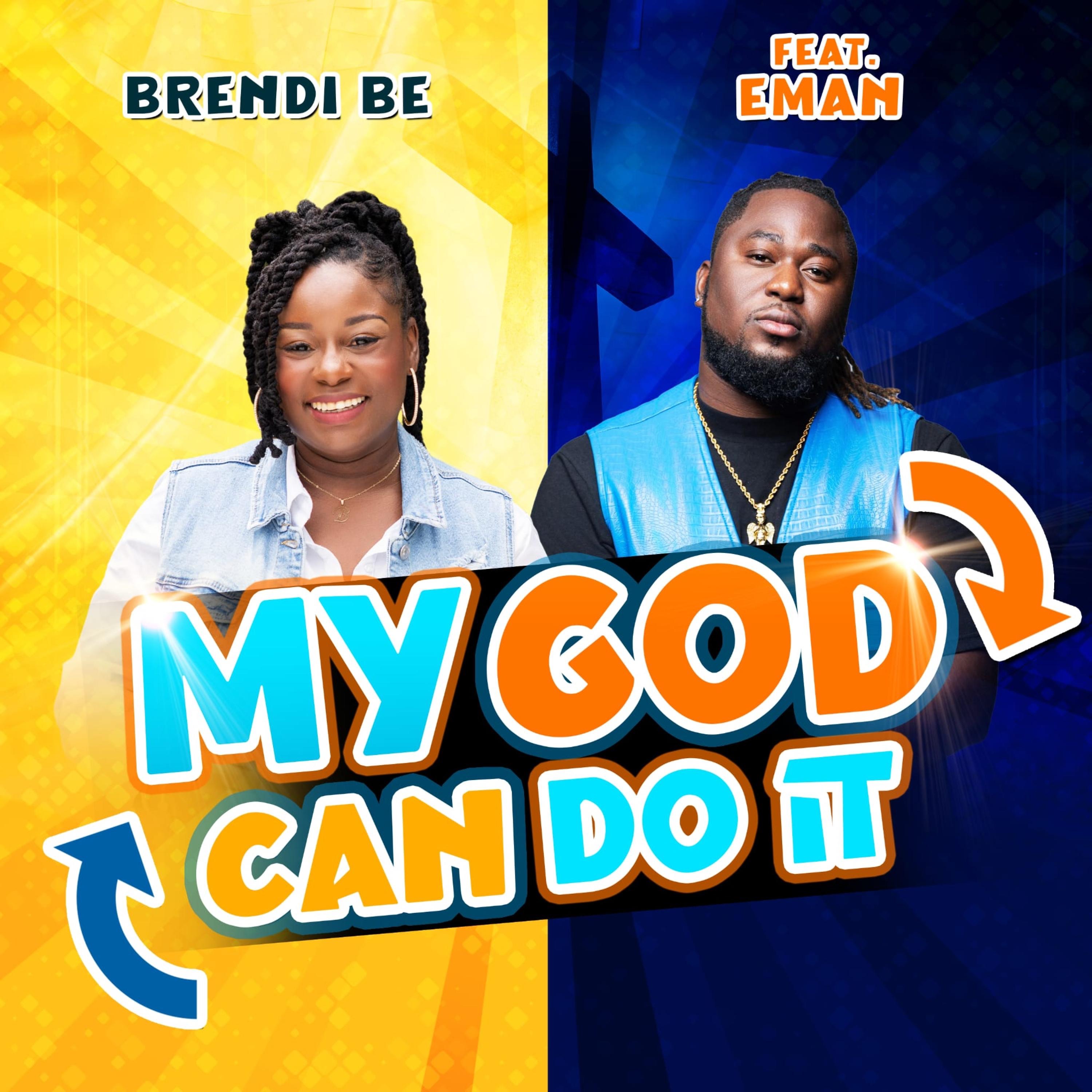 Brendi Be - My God Can Do It (feat. Emanfr)