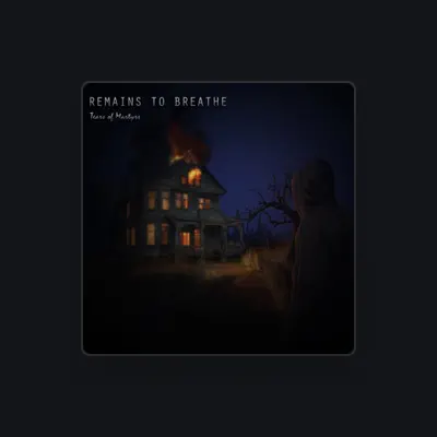 Listen to Remains To Breathe, watch music videos, read bio, see tour dates & more!