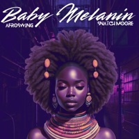 Baby Melanin (AfroSwing Version) - Single - Snatch Moore