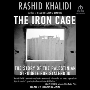 The Iron Cage : The Story of the Palestinian Struggle for Statehood