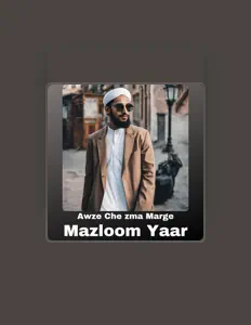 Poslechněte si interpreta Mazloom Yaar, sledujte hudební videa, přečtěte si životopis, podívejte se na data turné a další informace.