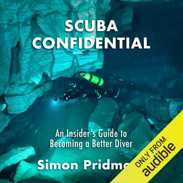 Scuba Confidential: An Insider's Guide to Becoming a Better Diver (Unabridged)
