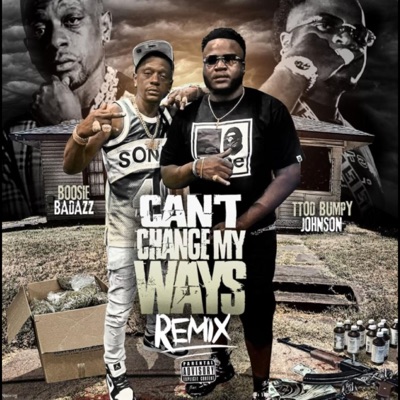 Can't Change My Ways (Remix) [feat. Boosie Badazz] - Single