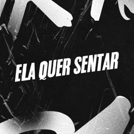 Ela Quer Sentar (feat. MC Antony Ofc) DJ daCattani, DJ SANO & MC CH1NNA