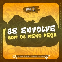 Se Envolve Com Os Meno Peça - Single - DJ LK 011, DJ Gomez, Mc Kitinho & WR ORIGINAL