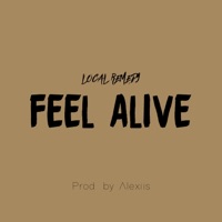 Feel Alive (feat. LOCAL REMEDY) - Single - Alexiis