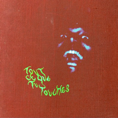 Tout Ce Que Tu Touches