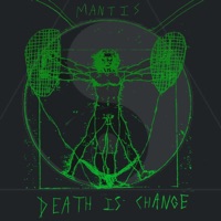 Death Is Change - Mantis The Miasma