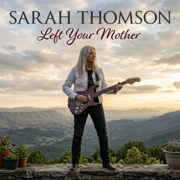 Left Your Mother (Classic Rock) - Sarah Thomson