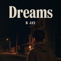 Dreams - Single - B Jay