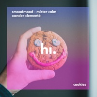 Cookies (feat. Mister Calm) - Single - Smoodmood, Xander Clementé & himood