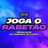 Joga o Rabetão - Single - Jonnatha70 & MC Maguinho do Litoral