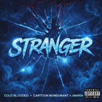 Stranger (feat. Cartoon Bondurant & J-Marsh317) - Single - Cold Blooded