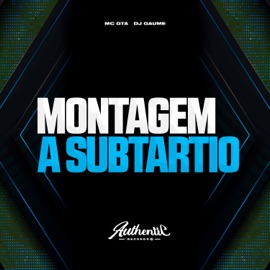 Montagem a Subtartio MC GTA & DJ Gaume