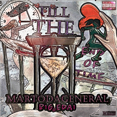 Till The End Of Time (feat. Bigg Edai) - Single