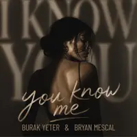 You Know Me — Burak Yeter/Bryan Mescal