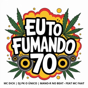 Eu To Fumando 70 (feat. MC Faat)