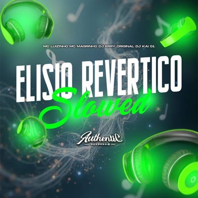 Elisio Revertico (Slowed) [feat. Mc Magrinho] - Single