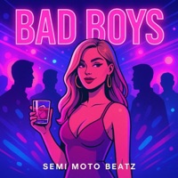 Bad Boys (Radio Edit) - Single - Semi Moto Beatz